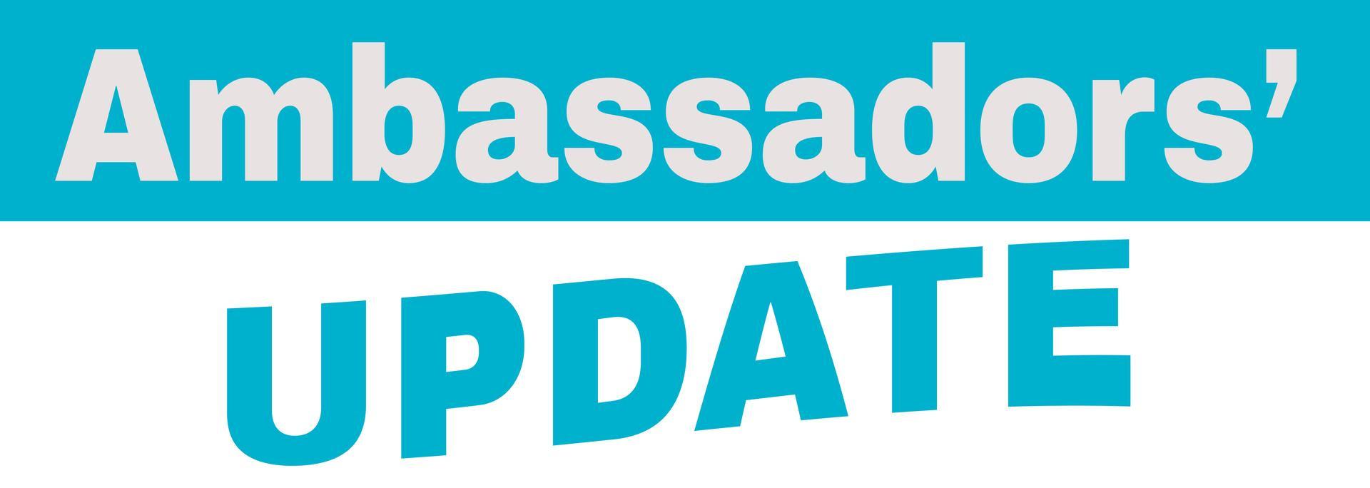 ambassadors update